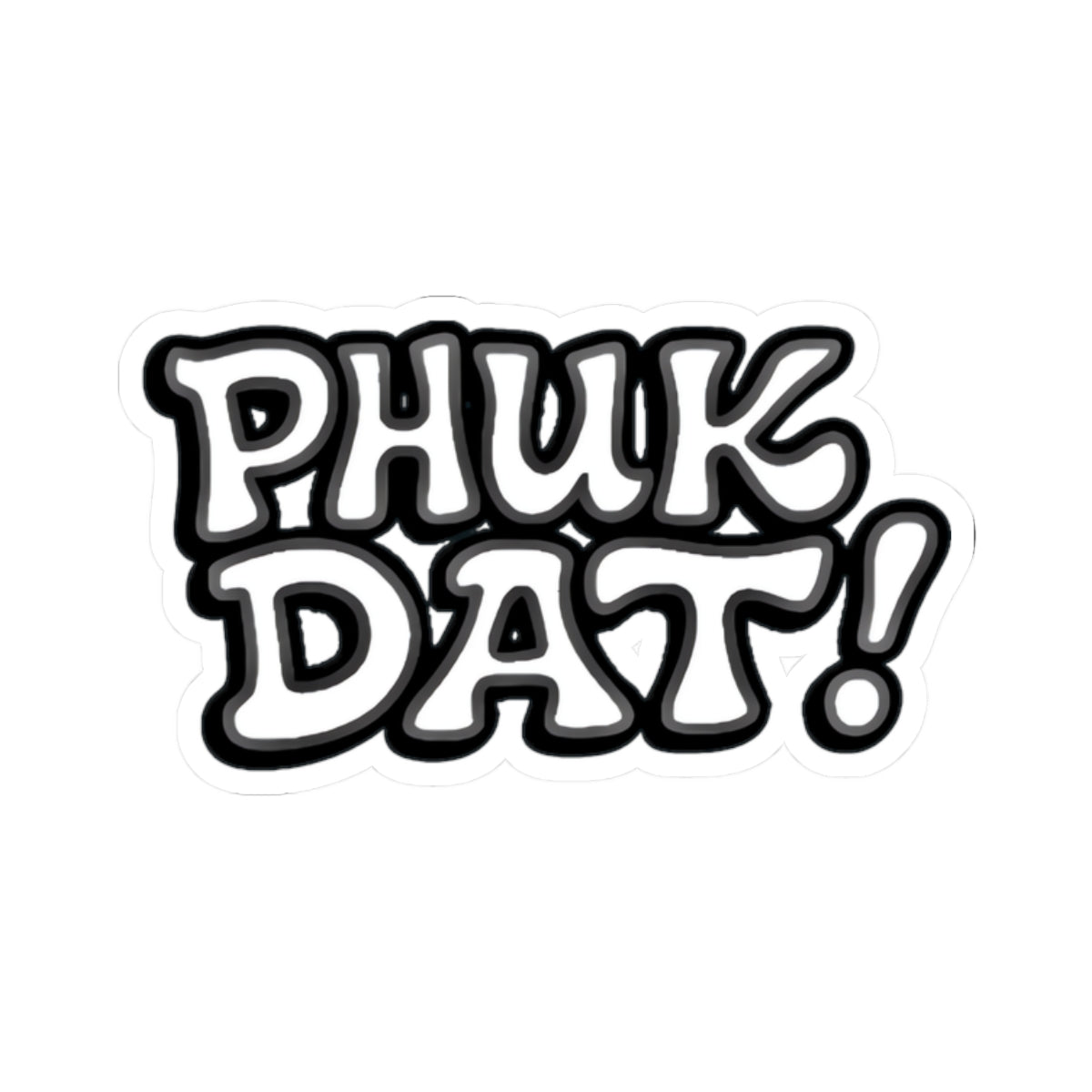 Phuk Dat Kiss-Cut Stickers - Fuck That, Waterproof Decals for Laptops, Hydro Flasks, Cars, Skateboards, and More