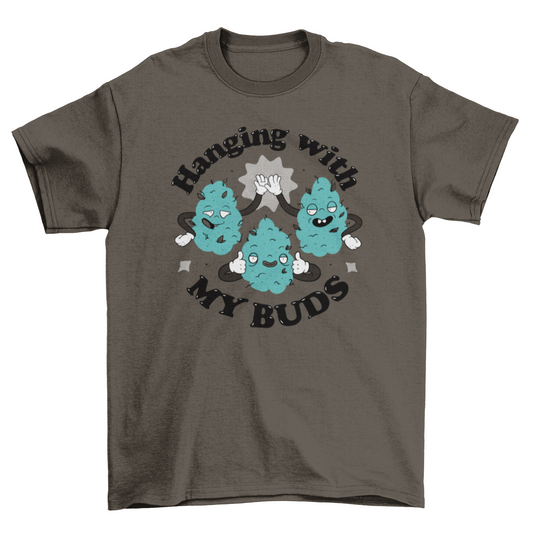 Cannabis flower buds quote t-shirt